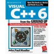 Visual C++ 6 from the Ground Up [Paperback]