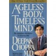 Ageless Body, Timeless Mind: The Quantum Alternative to Growing Old [Paperback]