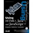 Using HTML 4 - Java 1.1 - Javascript 1.2 - Platinum Edition [Paperback]