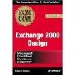 MCSE Exchange 2000 Design Exam Cram: Exam 70-225 