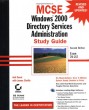 MCSE Windows 2000 Directory Services Administration Study Guide Exam 70-217 [Hardcover&91; 